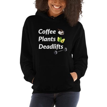 Coffee. Plants. Deadlifts. Hoodie